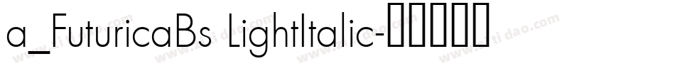 a_FuturicaBs LightItalic字体转换